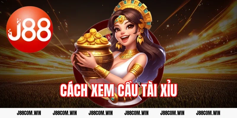 Cách xem cầu tài xỉu – Phân tích xu hướng chuẩn