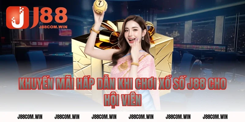 Khuyến Mãi Hấp Dẫn Khi Chơi Xổ Số J88 Cho Hội Viên